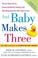 Go to record And baby makes three : the six-step plan for preserving ma...