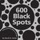 Go to record 600 black spots : a pop-up book for children of all ages