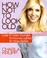 Go to record How not to look old : fast and effortless ways to look 10 ...