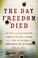 Go to record The day freedom died : the Colfax massacre, the Supreme Co...