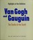 Go to record Highlights of the exhibition, Van Gogh and Gauguin : the s...