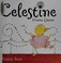 Go to record Celestine, drama queen