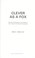 Go to record Clever as a fox : what animal intelligence can teach us ab...