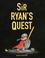Go to record Sir Ryan's quest