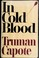 Go to record In cold blood : a true account of a multiple murder and it...