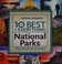 Go to record The 10 best of everything national parks : 800 top picks f...