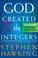 Go to record God created the integers : the mathematical breakthroughs ...