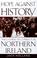 Go to record Hope against history : the course of conflict in Northern ...