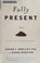 Go to record Fully present : the science, art, and practice of mindfuln...