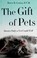 Go to record The gift of pets : stories only a vet could tell