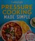 Go to record Cooking Light. Pressure cooking make simple : slow-cooked ...