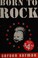 Go to record Born to rock