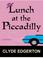 Go to record Lunch at the Piccadilly  a novel