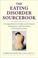 Go to record The eating disorder sourcebook : a comprehensive guide to ...