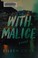 Go to record With malice