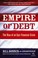 Go to record Empire of debt : the rise and fall of an epic financial cr...