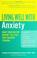 Go to record Living well with anxiety : what your doctor doesn't tell y...