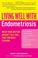 Go to record Living well with endometriosis : what your doctor doesn't ...
