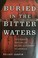 Go to record Buried in the bitter waters : the hidden history of racial...