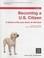 Go to record Becoming a U.S. citizen : a guide to the law, exam, and in...