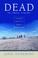 Go to record Dead in their tracks : crossing America's desert borderlands