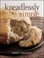 Go to record Kneadlessly simple : fabulous, fuss-free, no-knead breads