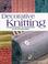 Go to record Decorative knitting : 100 practical techniques, 200 inspir...