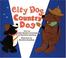 Go to record City dog, country dog : adapted from an Aesop fable