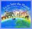 Go to record S is for save the planet : a how-to-be green alphabet