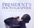 Go to record The president's photographer : fifty years inside the Oval...