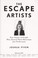 Go to record The escape artists : true stories of people who turned the...