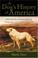 Go to record A Dog's History of America : how our best friend explored,...
