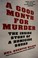 Go to record A good month for murder : the inside story of a homicide s...