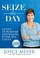 Go to record Seize the day living on purpose and making every day count