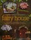 Go to record Fairy house : how to make amazing fairy furniture, miniatu...