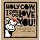 Go to record Holy cow, I sure do love you! : a little book that's oddly...