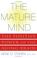 Go to record The mature mind : the positive power of the aging brain