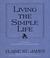 Go to record Living the simple life : a guide to scaling down and enjoy...
