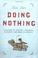 Go to record Doing nothing : a history of loafers, loungers, slackers a...